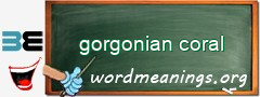 WordMeaning blackboard for gorgonian coral